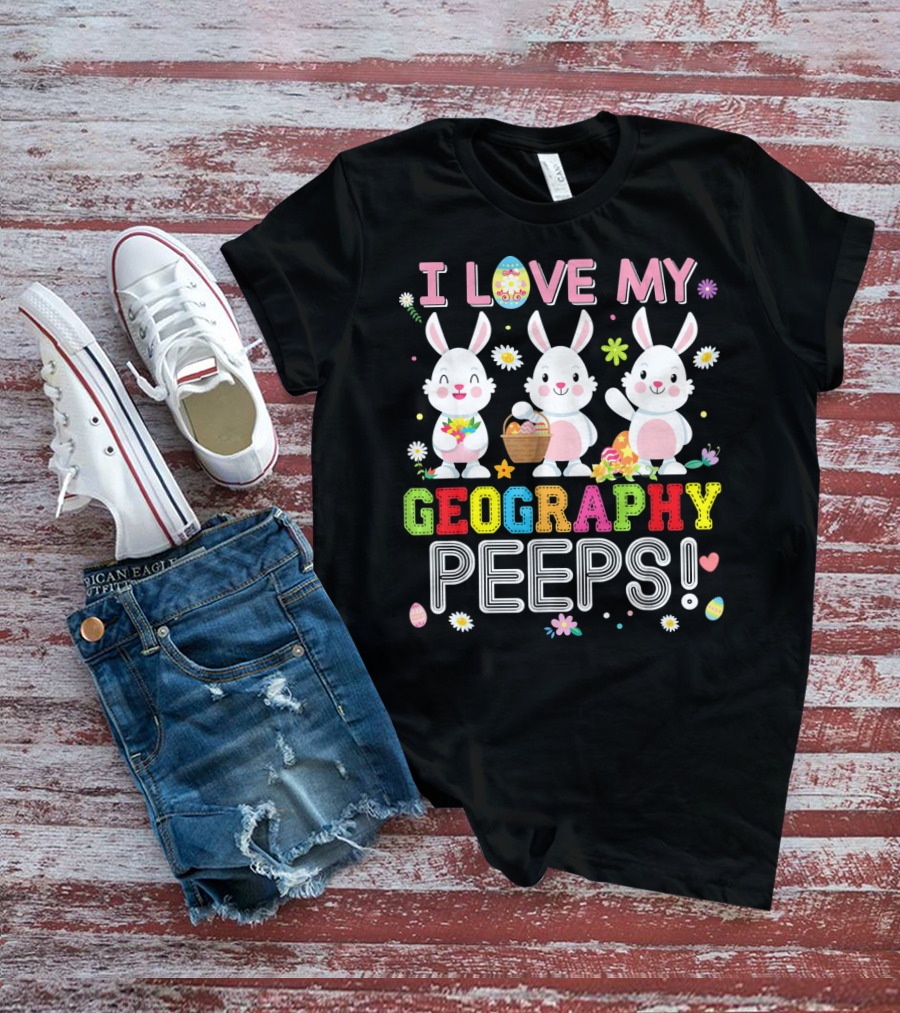 I Love My Geography Peeps Easter Bunny T-Shirt