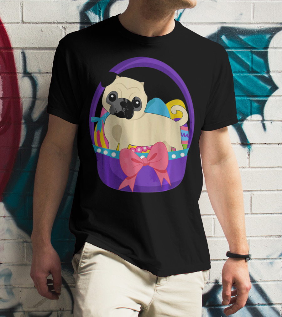 Easter Pug Dog In Colorful Basket With Eggs And Bow T-Shirt