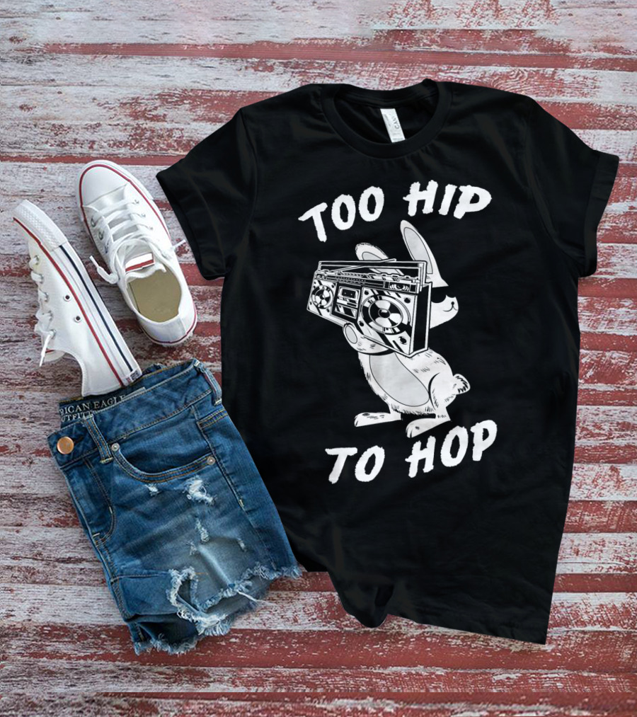 Too Hip To Hop Easter Bunny Rapp Boombox Cool Shades T-Shirt