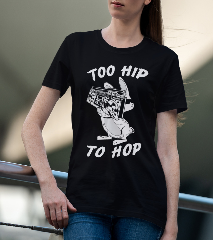 Too Hip To Hop Easter Bunny Rapp Boombox Cool Shades T-Shirt