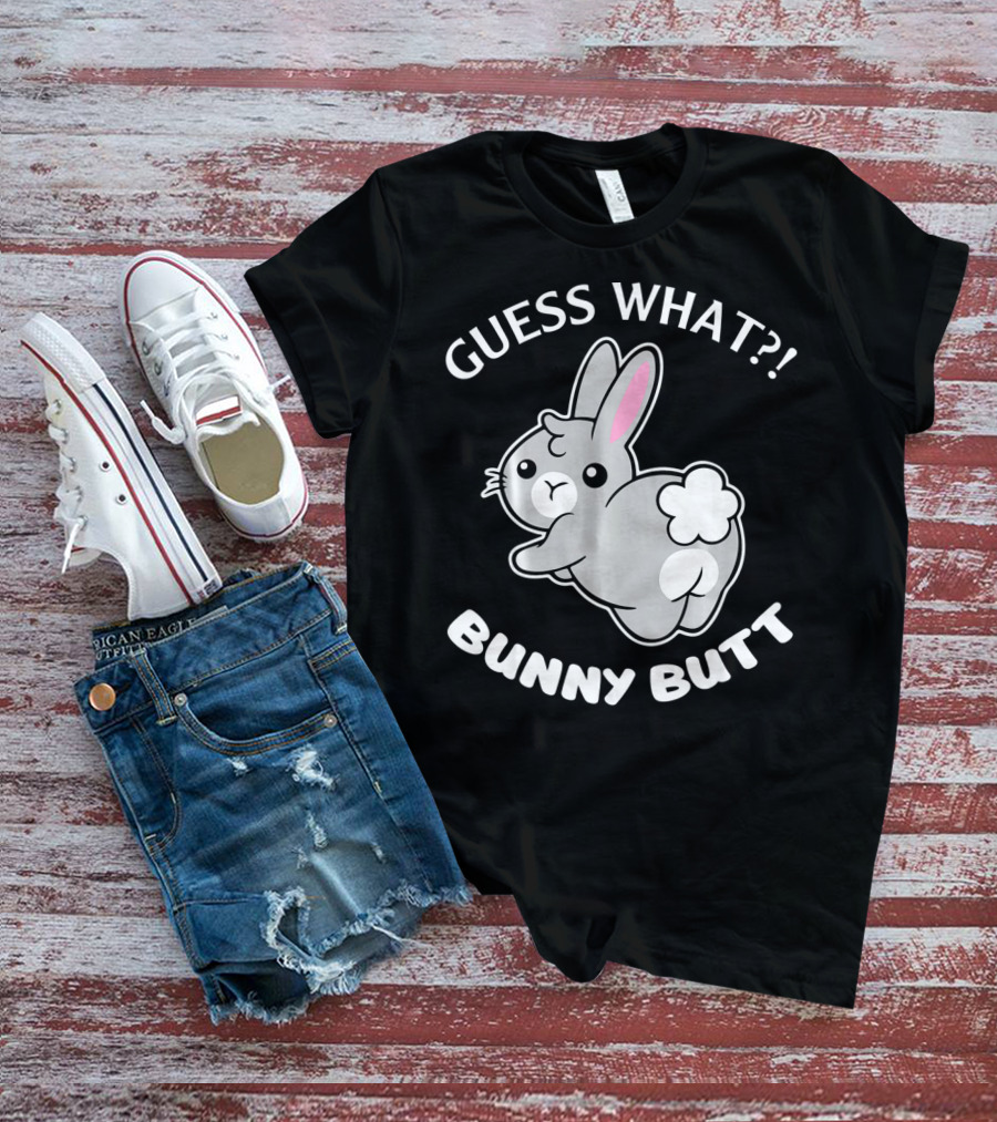 Guess What Bunny Butt Cute Bunny T-Shirt