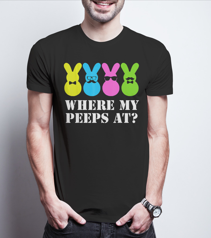 Where My Peeps At Easter Bunny Colorful Bowtie Glasses Moustache Spectacles T-Shirt