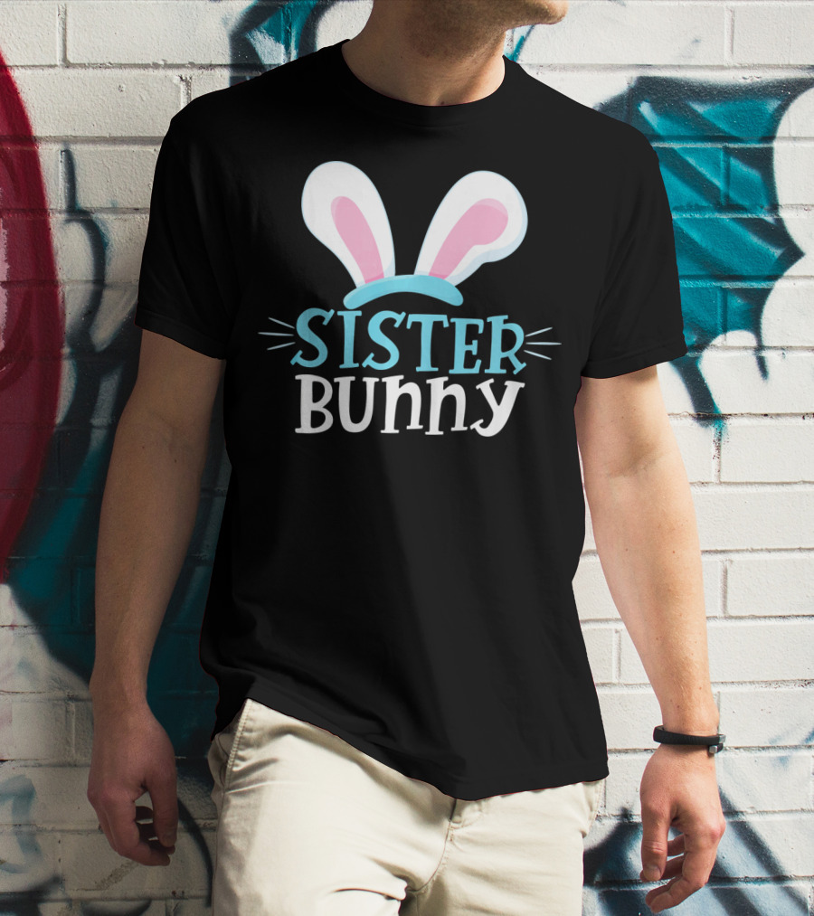 Sister Bunny Easter Bunny Ears T-Shirt