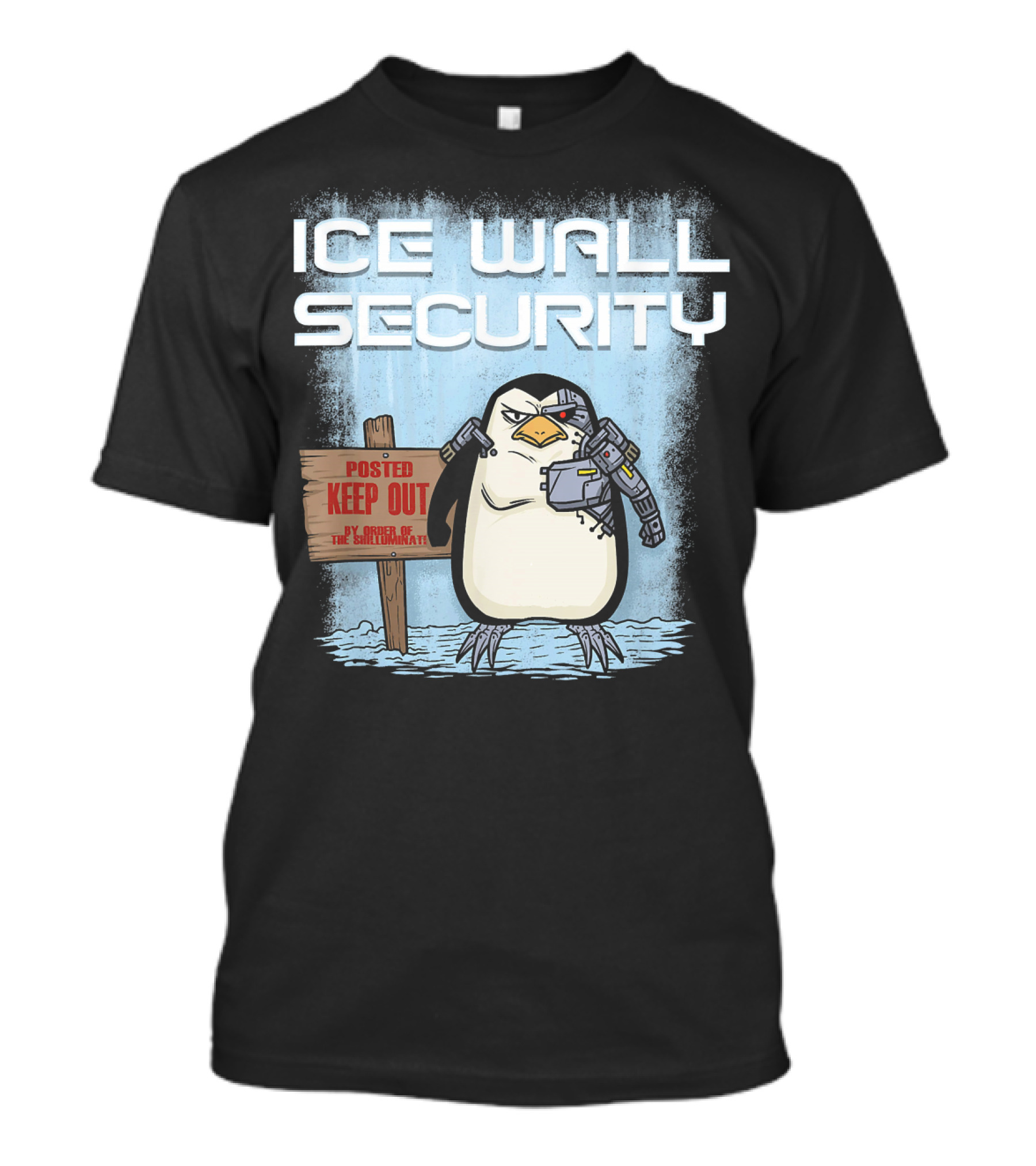 Cyborg Penguin Ice Wall Security Posted Keep Out Sign T-Shirt