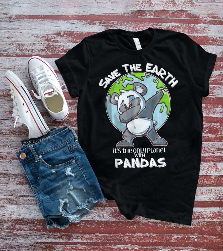 Save The Earth Dabbing Panda It's The Only Planet With Pandas T-Shirt
