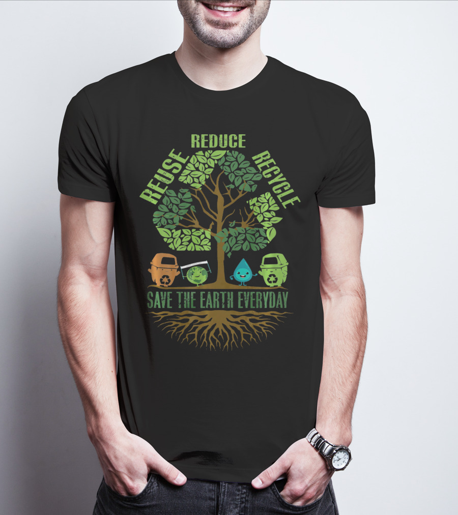 Reuse Reduce Recycle Save The Earth Everyday T-Shirt