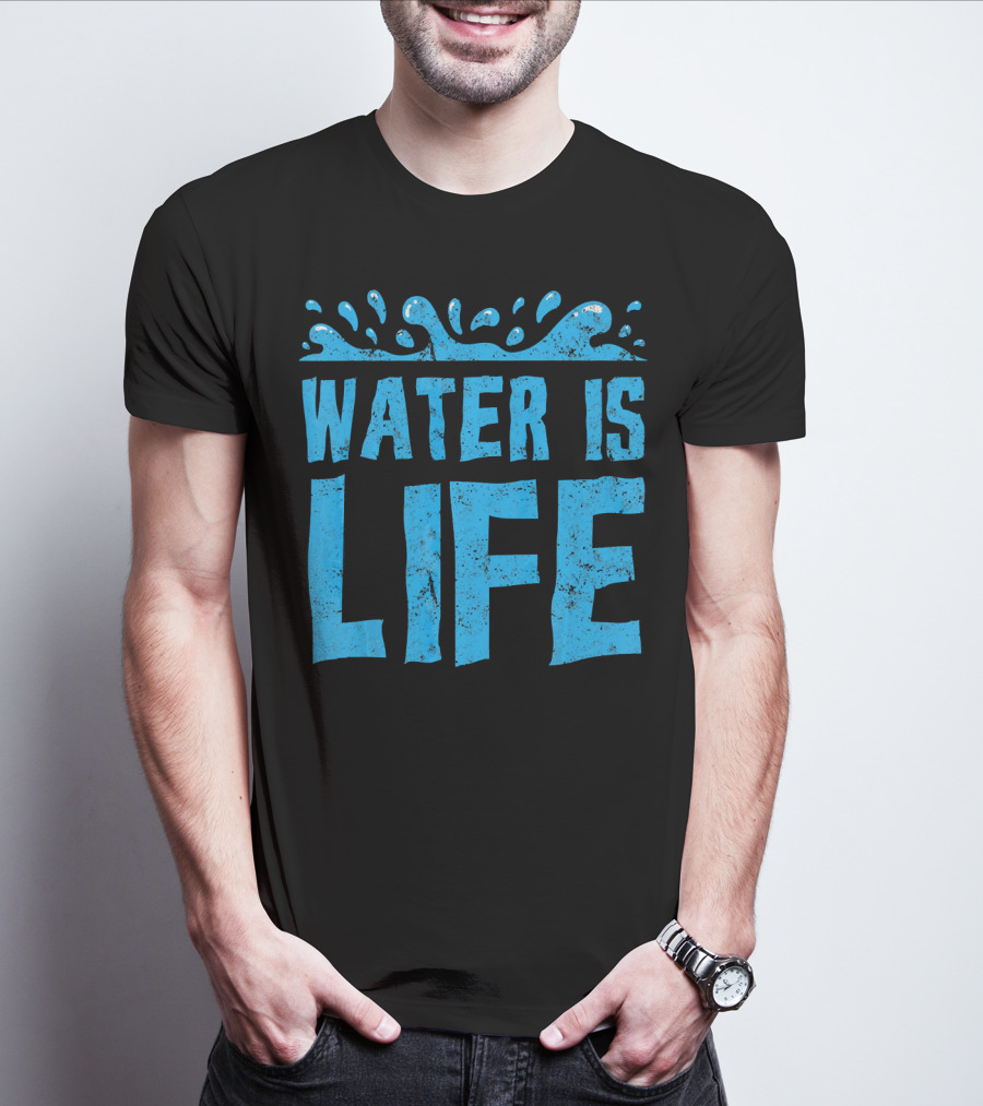 Water Is Life Earth Day Environmental Co Awareness T-Shirt