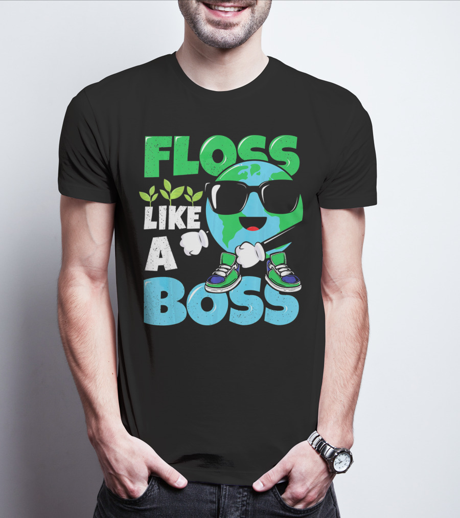 Floss Like A Boss Earth Day Nature Everyday T-Shirt