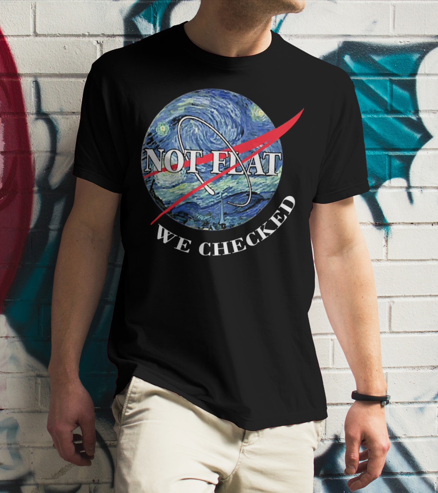 Funny Earth Is Not Flat Van Gogh Starry Night NASA Parody We Checked T-Shirt