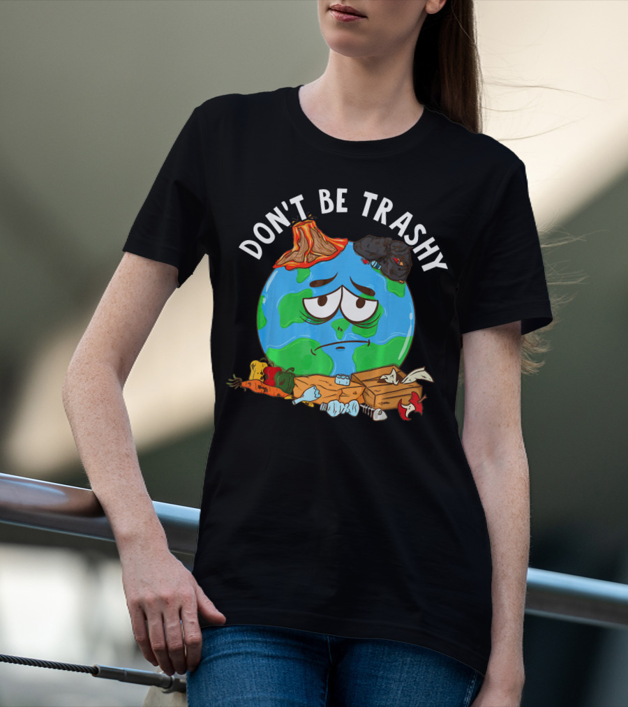 Don't Be Trashy Earth Illustration Recycling Awareness T-Shirt