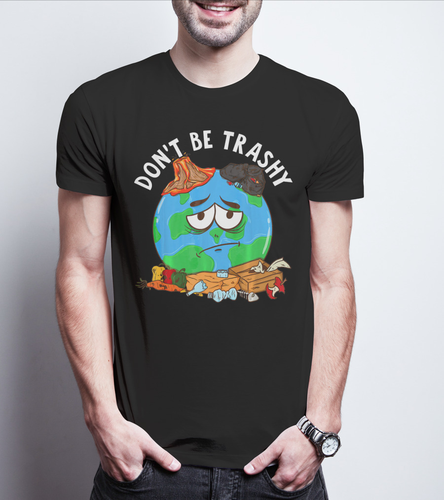 Don't Be Trashy Earth Illustration Recycling Awareness T-Shirt
