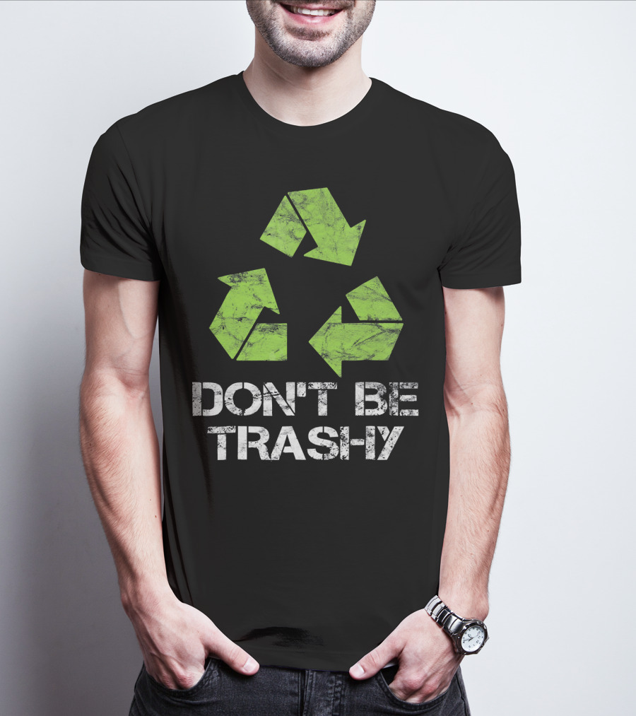 Vintage Don't Be Trashy Recycle Eco-Friendly Recycling T-Shirt