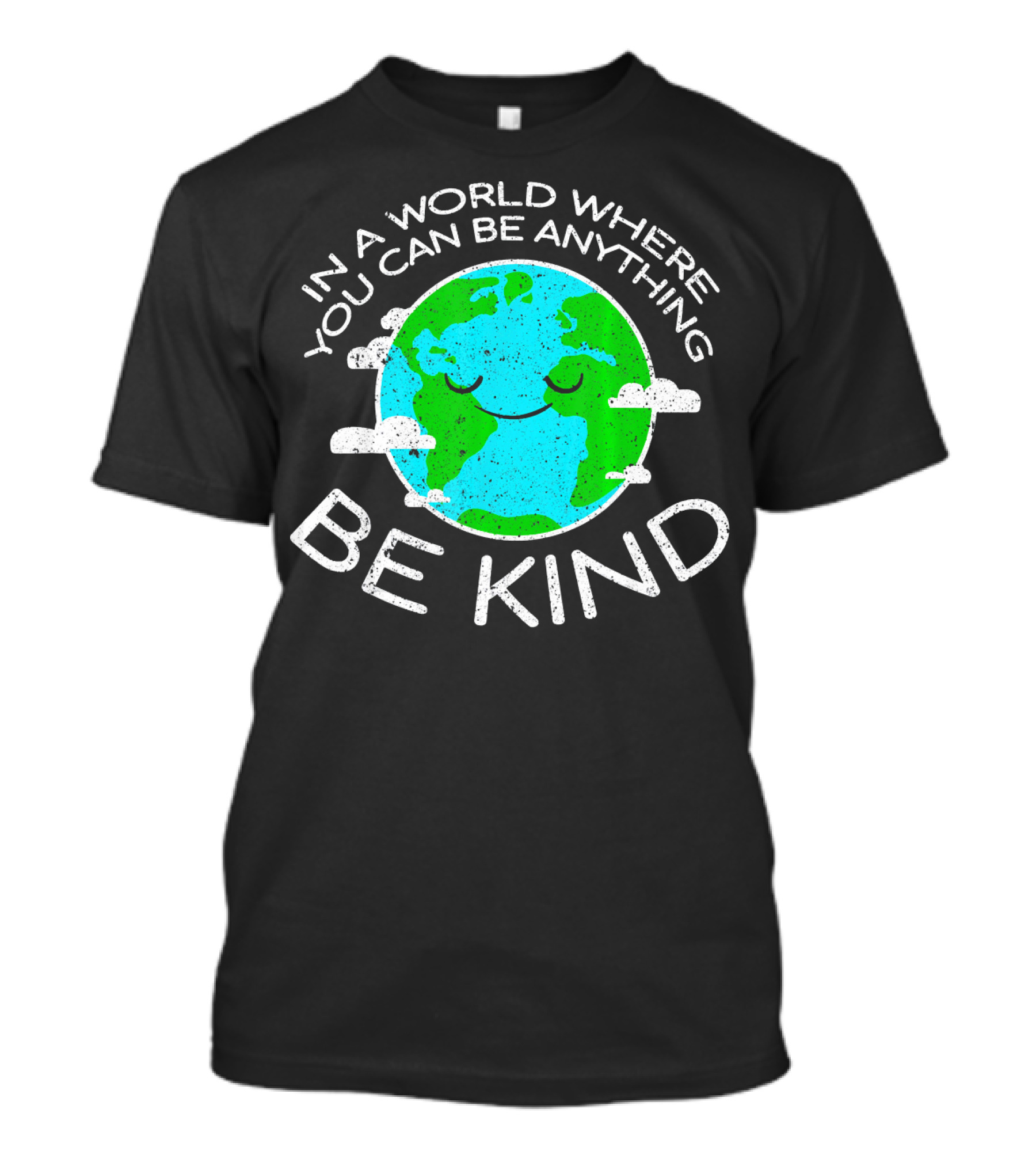 In A World Where You Can Be Anything Be Kind Mother Earth Day T-Shirt