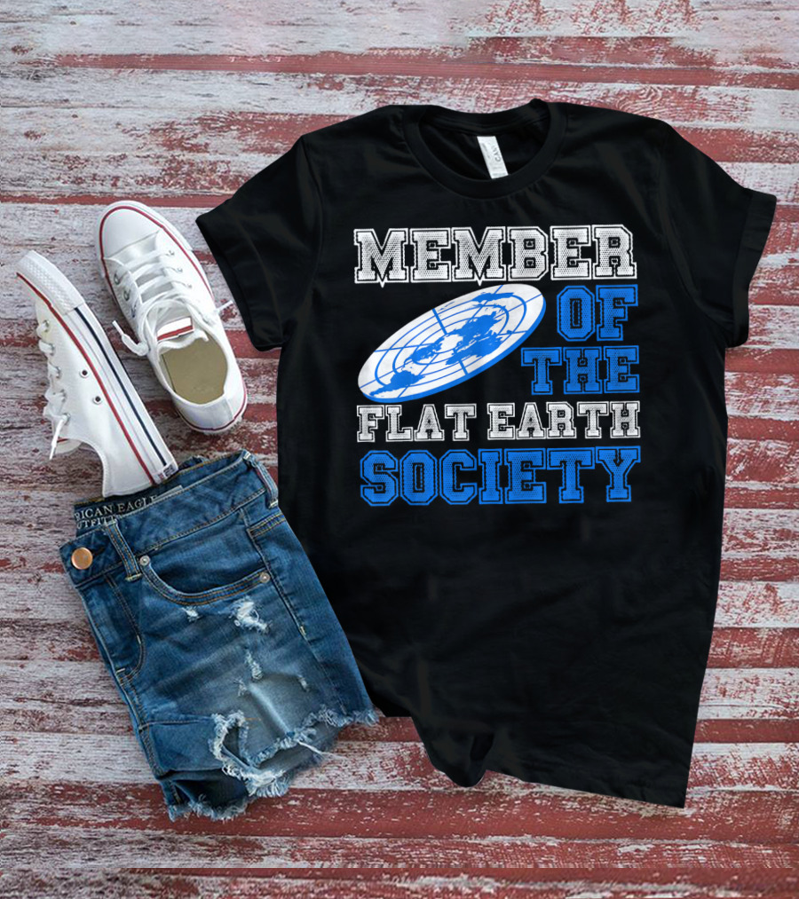 Member Of The Flat Earth Society Globe T-Shirt