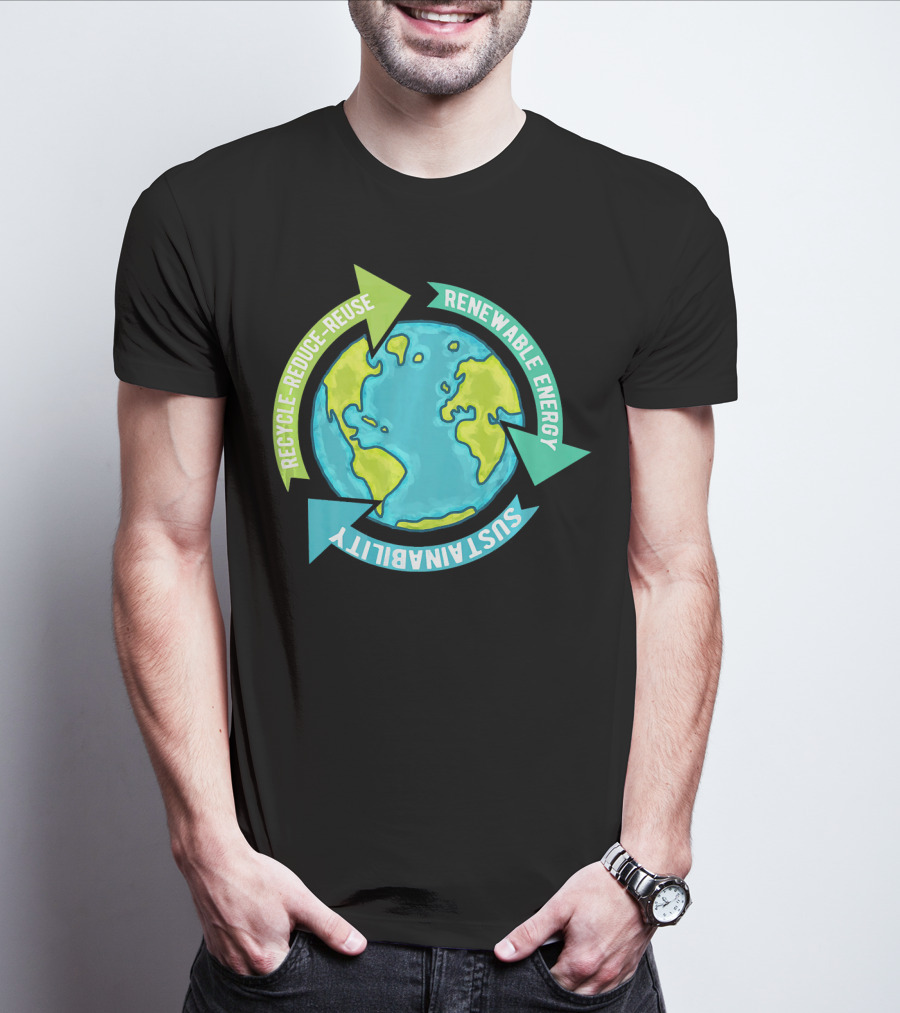 Recycle Reduce Reuse Renewable Energy Sustainability Earth T-Shirt