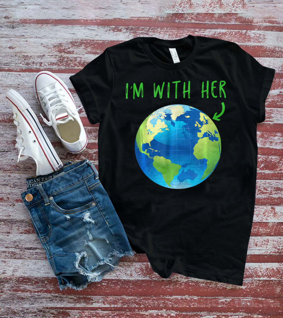 I'm With Her Planet Earth Day T-Shirt