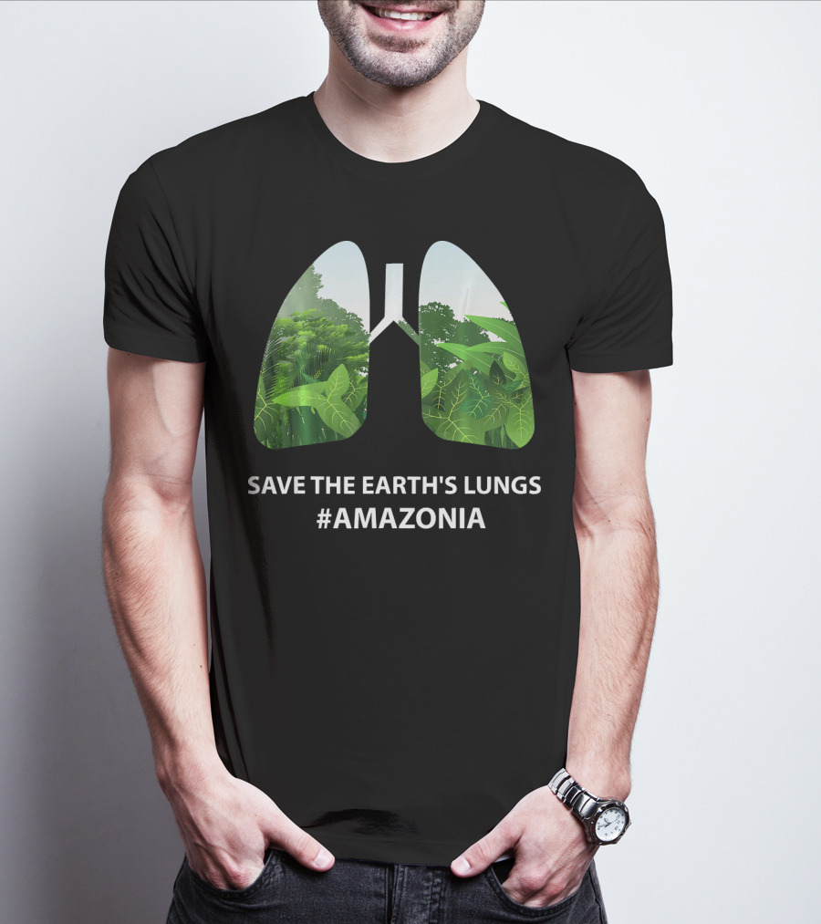Save The Earth's Lungs #Amazonia T-Shirt
