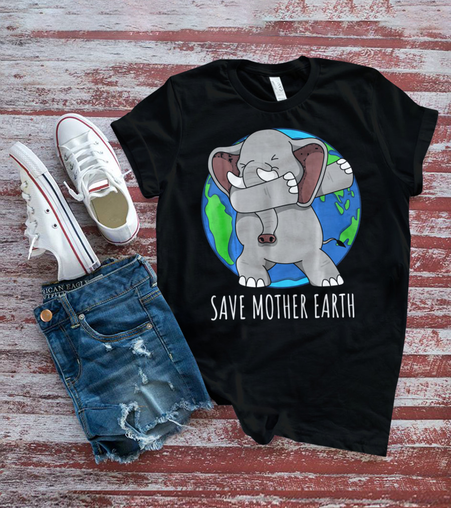Save Mother Earth Elephant Dabbing On Earth Day T-Shirt