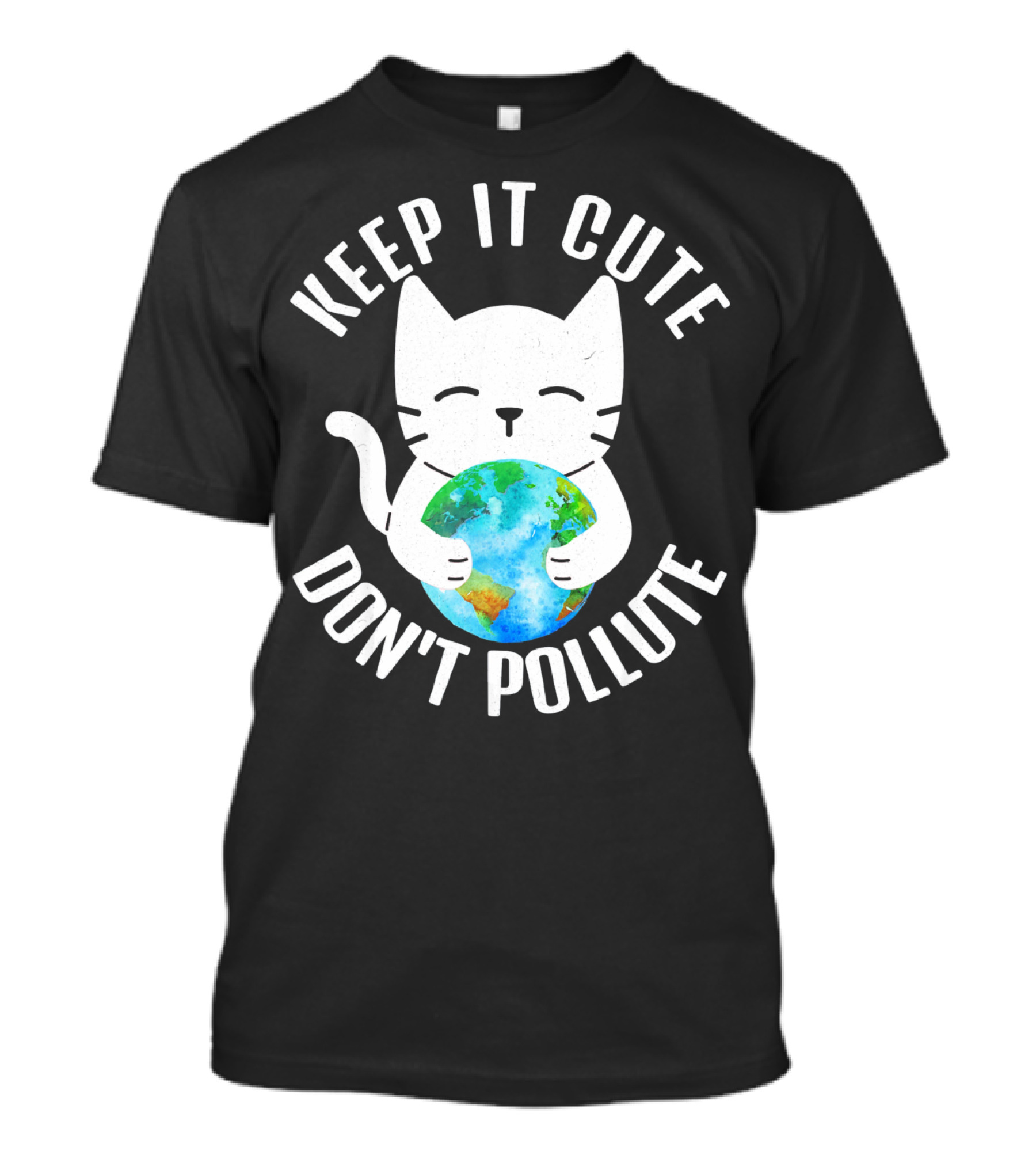 KEEP IT CUTE DON'T POLLUTE Cat Holding Earth Earth Day T-Shirt