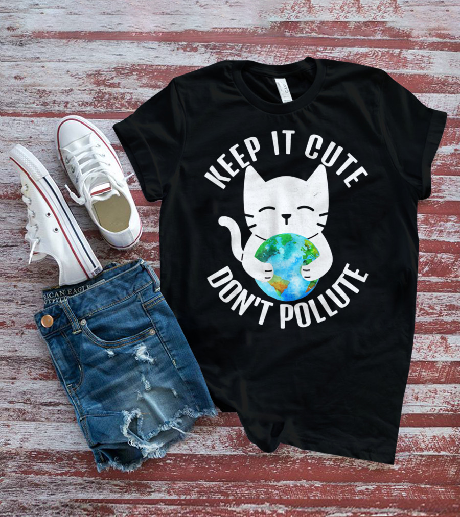 KEEP IT CUTE DON'T POLLUTE Cat Holding Earth Earth Day T-Shirt