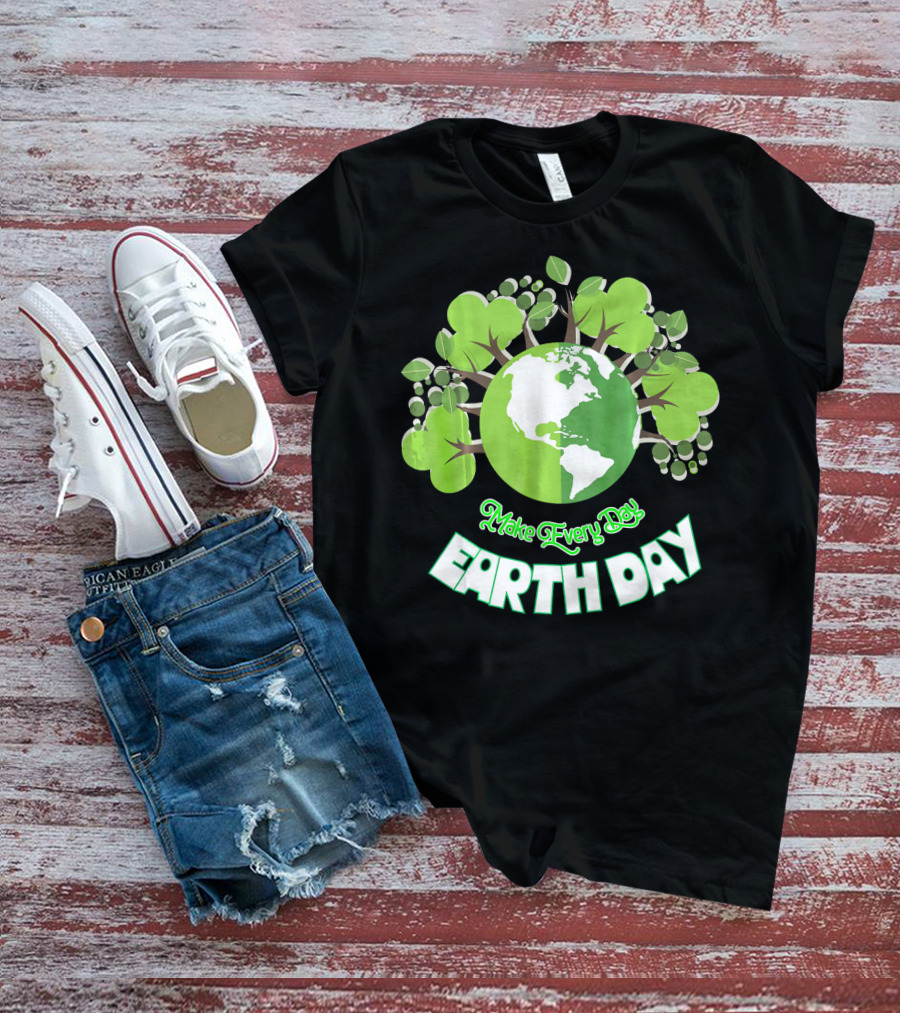 Make Every Day Earth Day Green Planet Trees T-Shirt