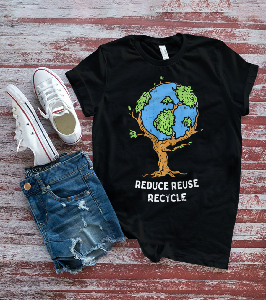 Reduce Reuse Recycle Earth Day Tree Planet T-Shirt