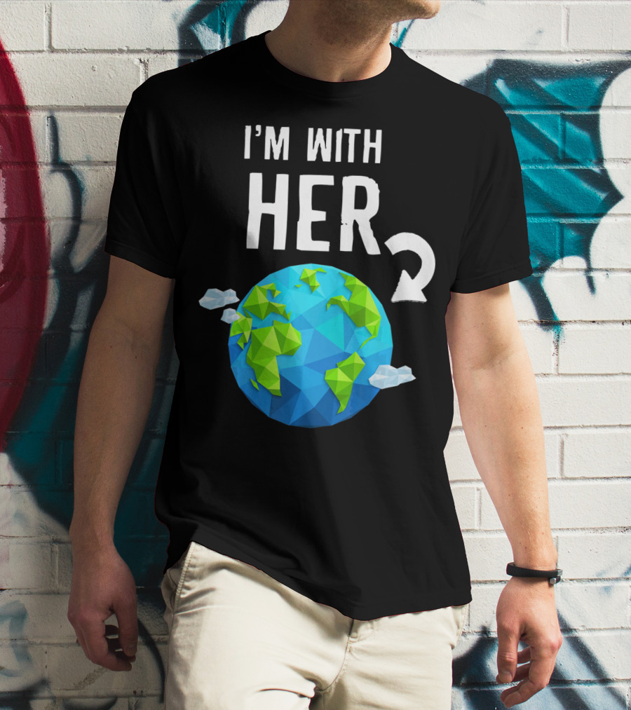 I'm With Her Earth Day Low Poly Earth T-Shirt