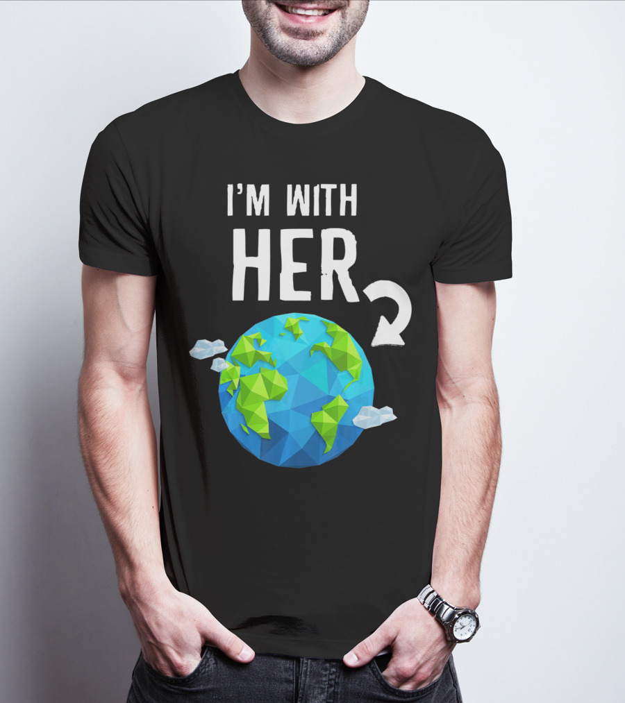 I'm With Her Earth Day Low Poly Earth T-Shirt