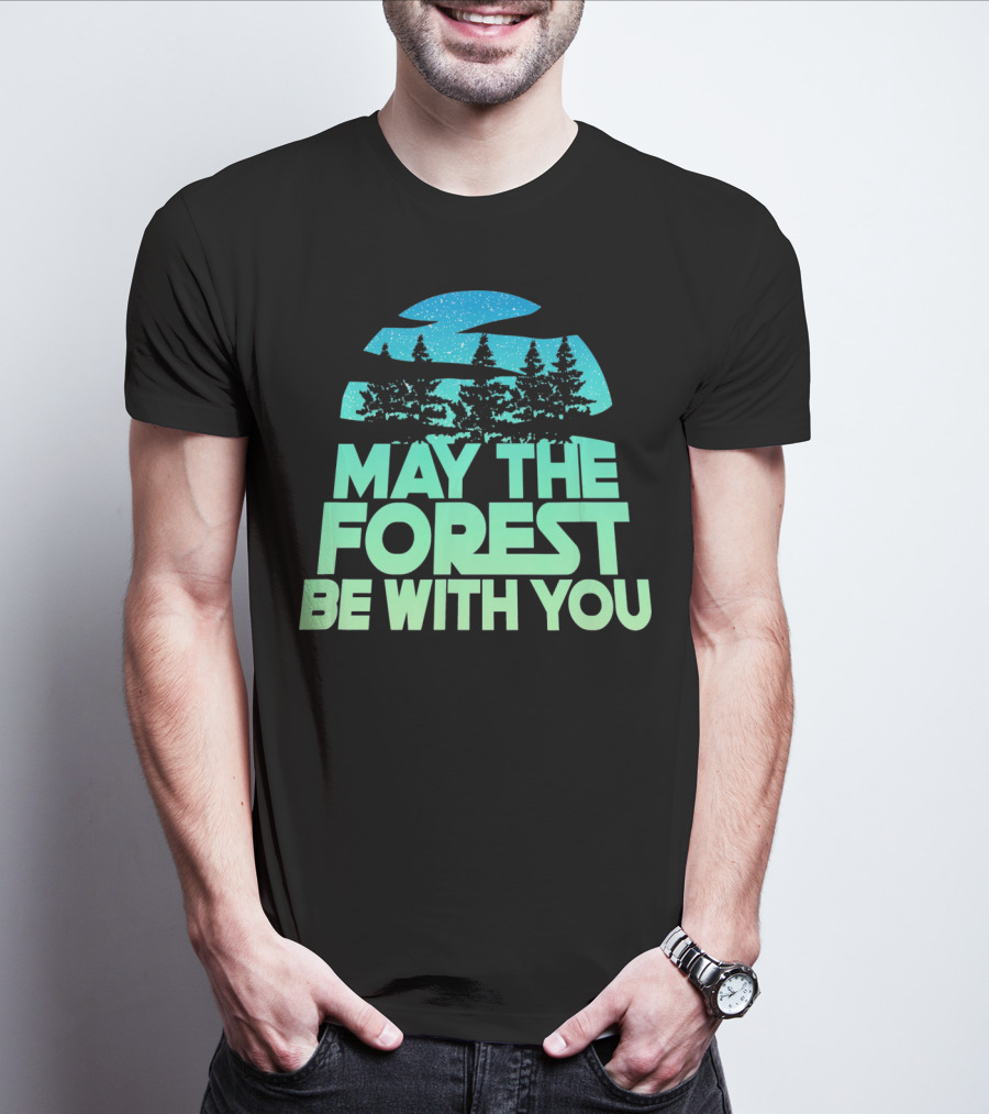 MAY THE FOREST BE WITH YOU Nature Trees Starry Sky T-Shirt