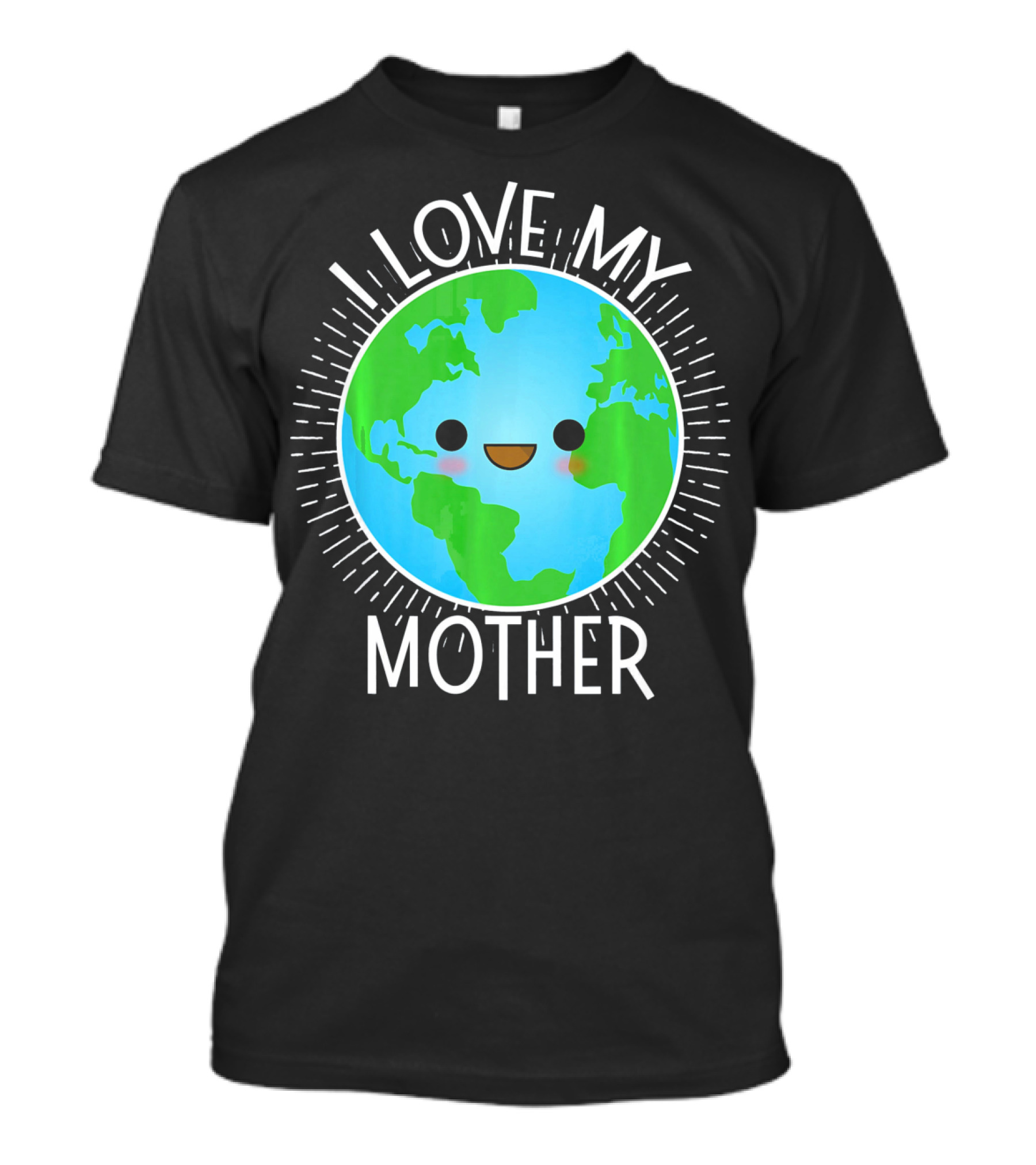 I Love My Mother Earth Happy Globe Face T-Shirt