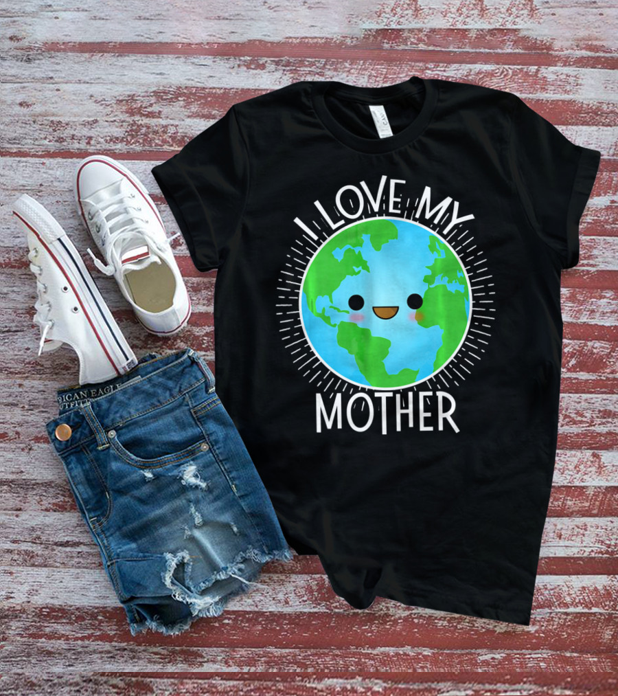 I Love My Mother Earth Happy Globe Face T-Shirt