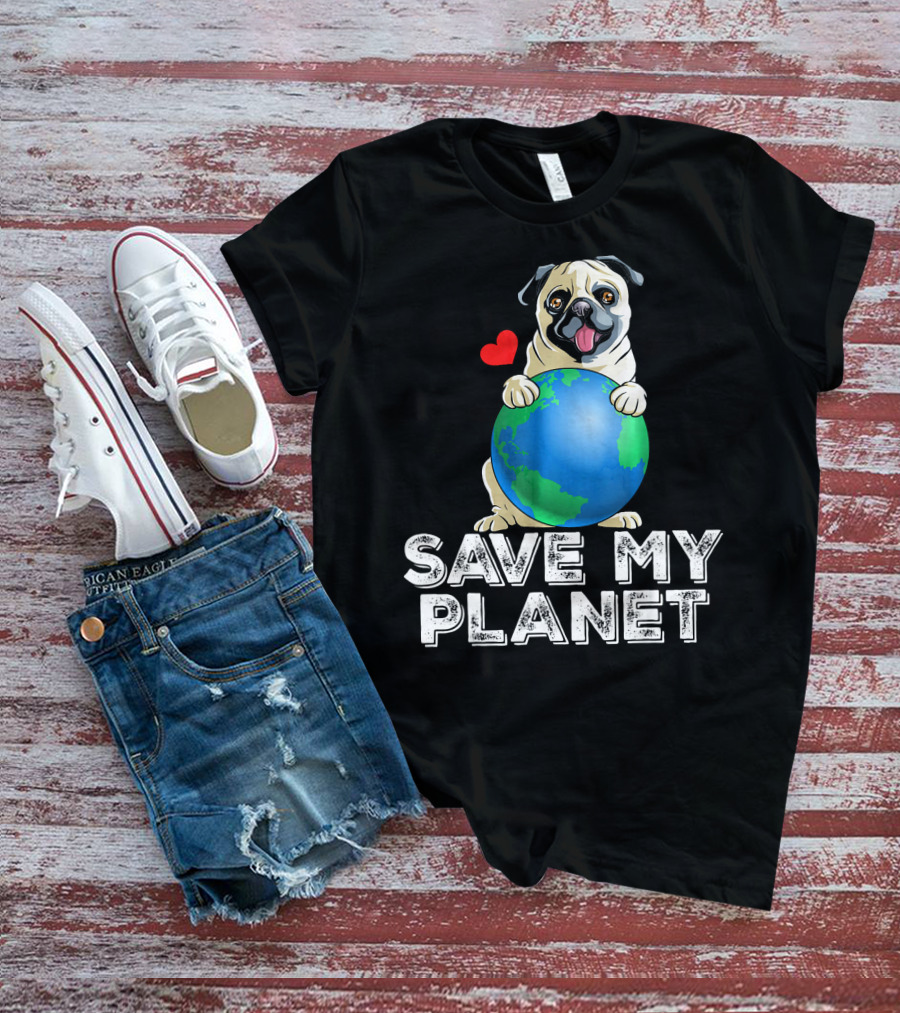 Save My Planet Earth Day Pug Dog With Heart T-Shirt