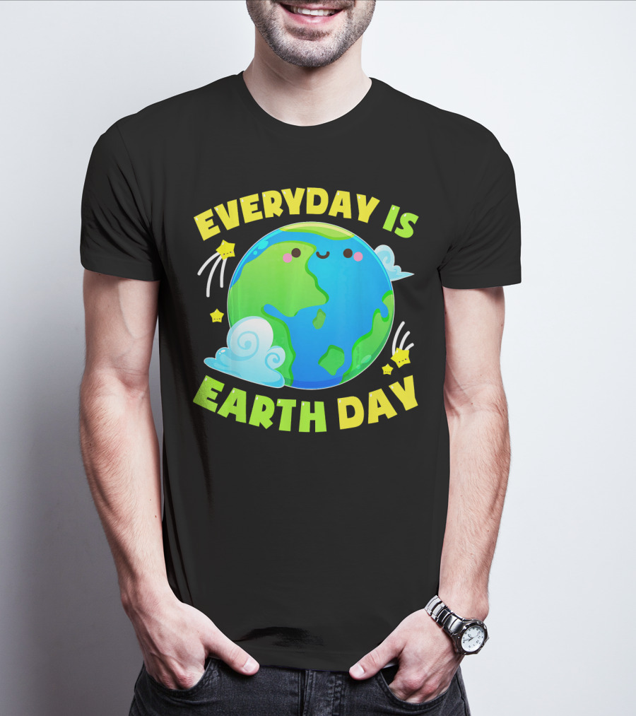 EVERYDAY IS EARTH DAY CUTE LOVE T-Shirt