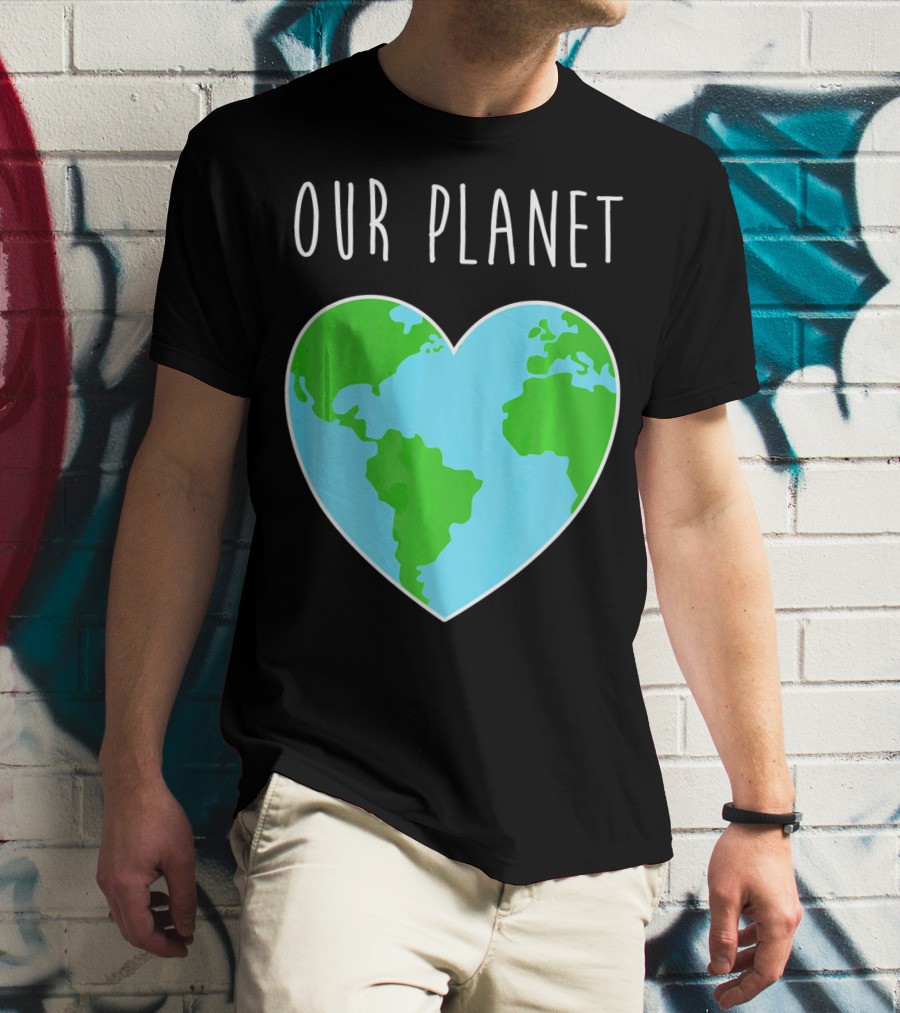 OUR PLANET Heart Earth Map Climate Change Awareness T-Shirt