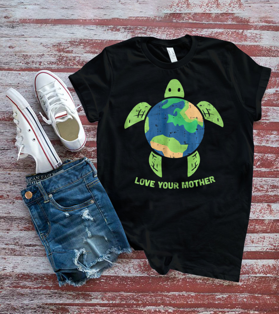 Love Your Mother Earth Day Turtle T-Shirt