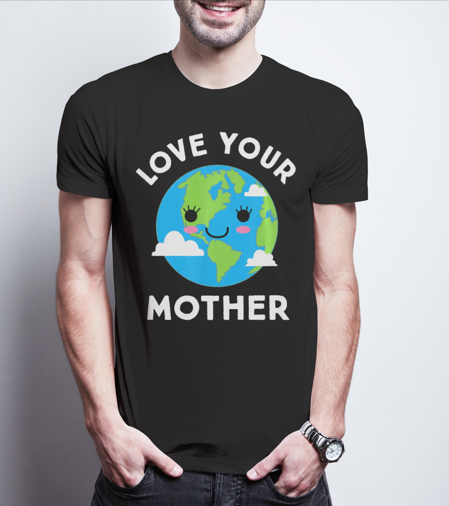 Love Your Mother Earth Day Planet Smiling Clouds T-Shirt