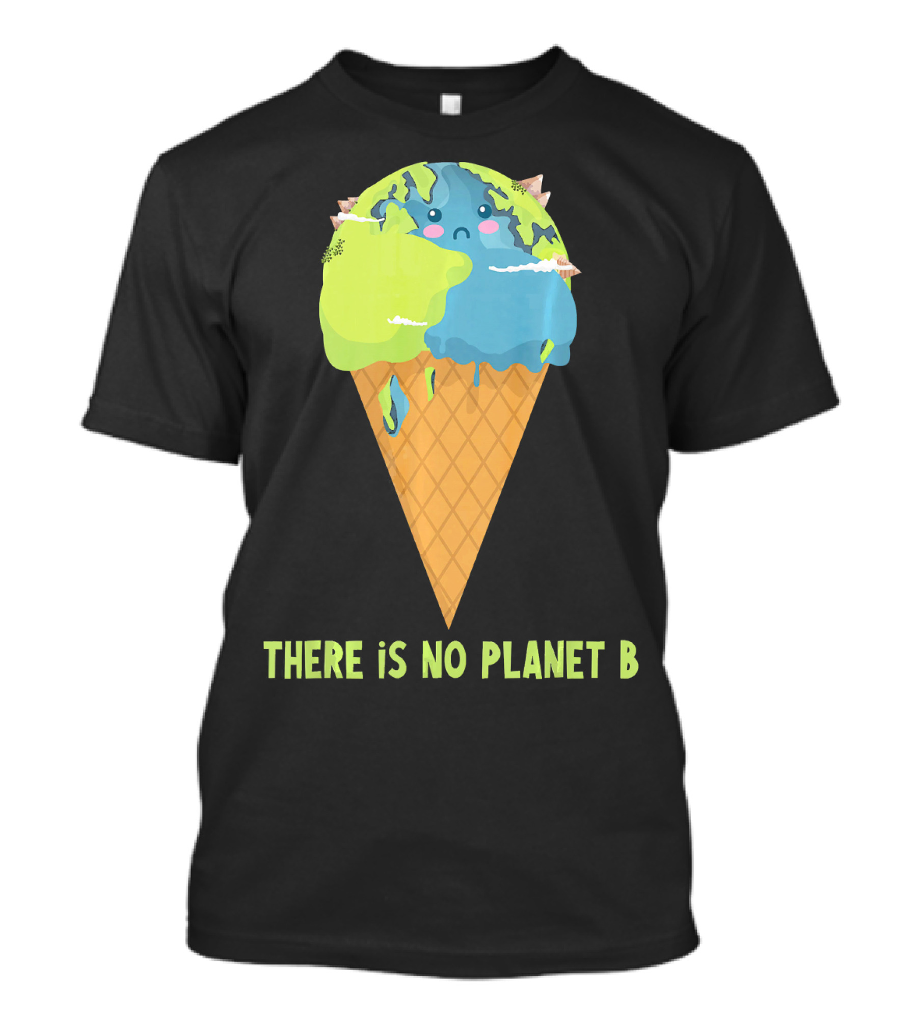 There Is No Planet B Earth Ice Cream Cone Cute Enviro T-Shirt
