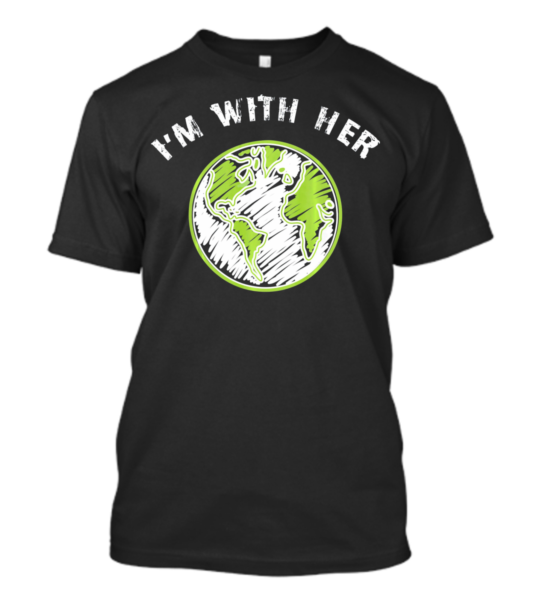 I'm With Her Earth Day Planet Sketch T-Shirt