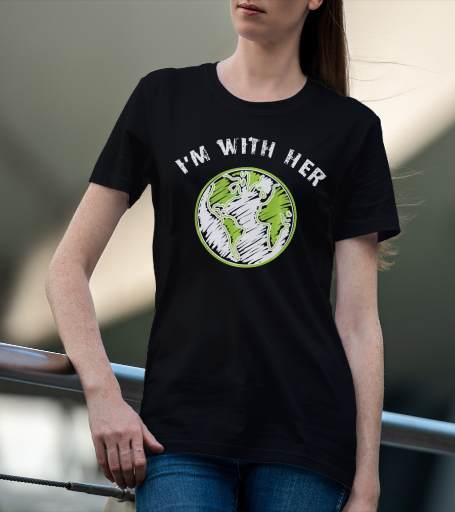 I'm With Her Earth Day Planet Sketch T-Shirt