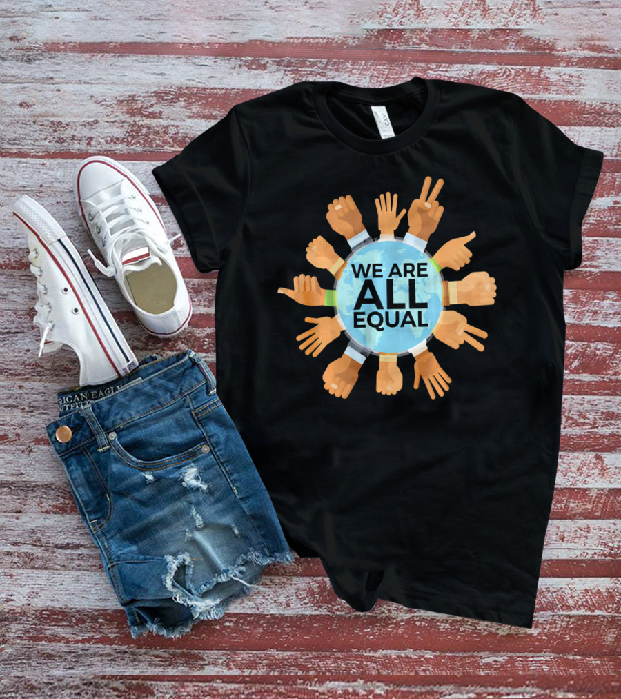We Are All Equal Earth Day Diverse Hands Circle T-Shirt