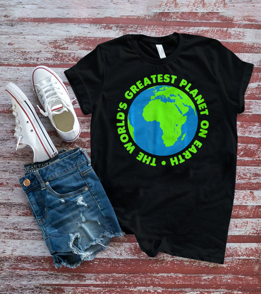 The World's Greatest Planet On Earth Day T-Shirt