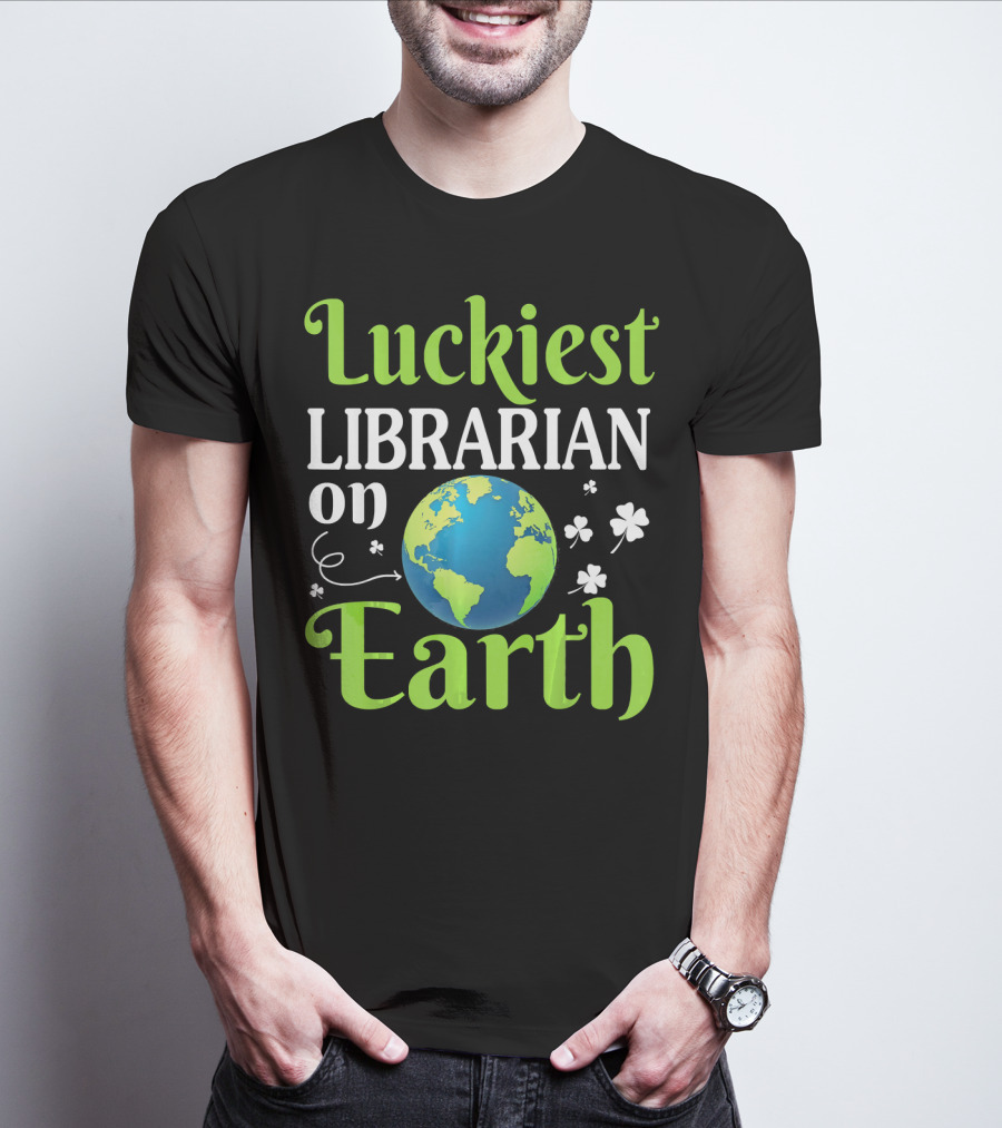 Luckiest Librarian On Earth With Globe And Shamrocks T-Shirt