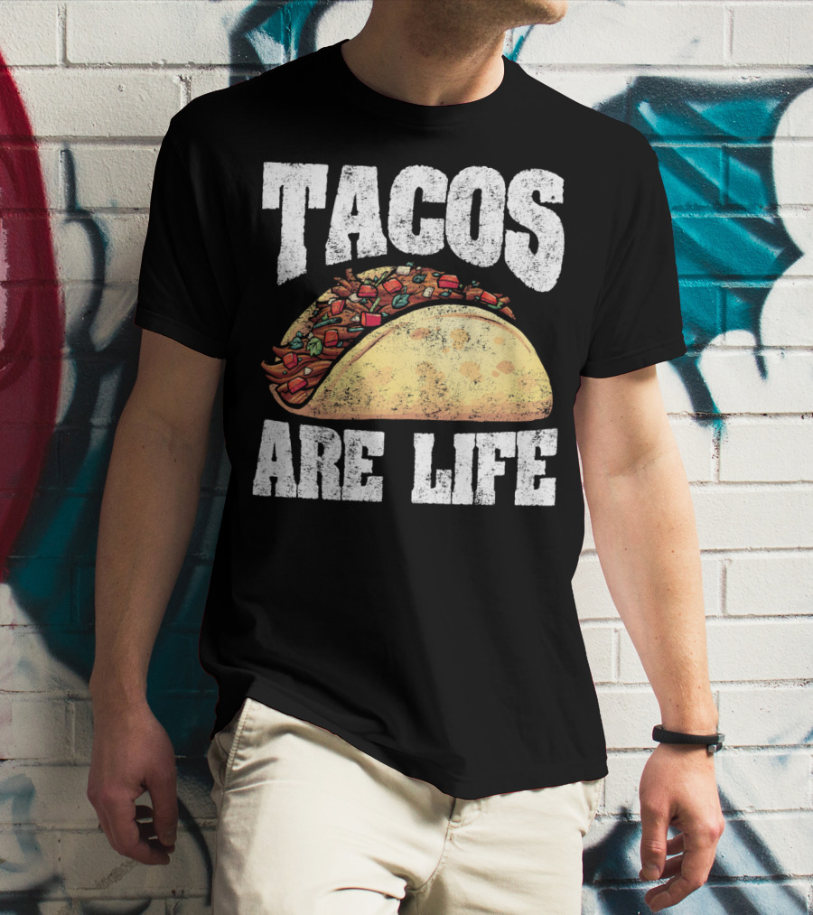 Tacos Are Life T-Shirt