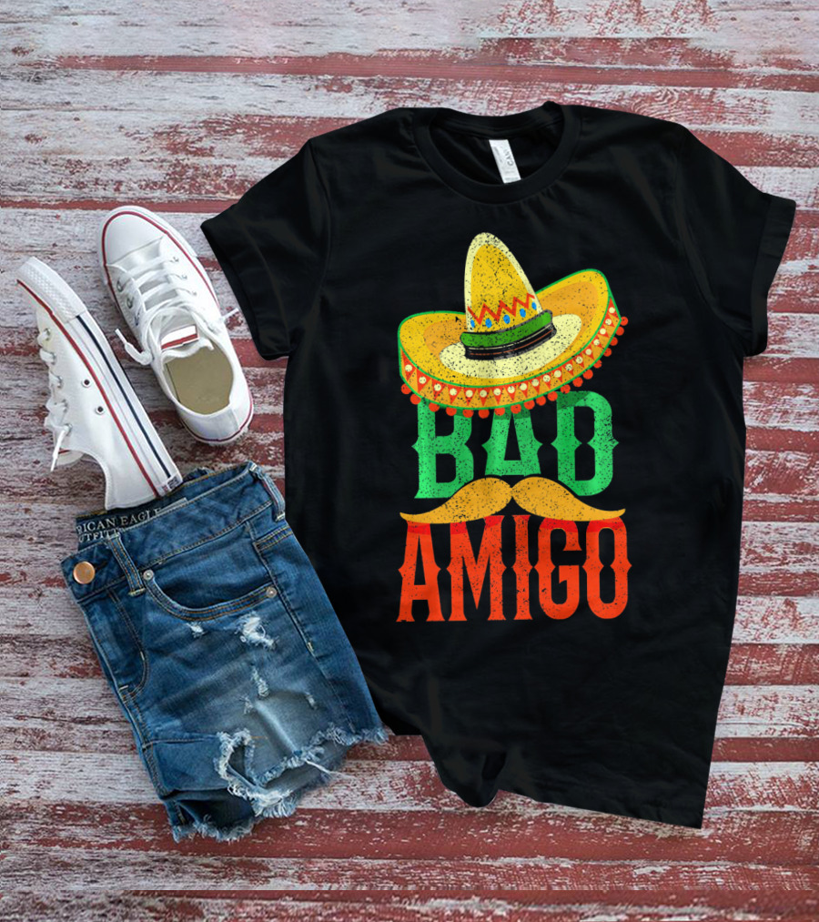 Cinco De Mayo Sombrero Bad Amigo Mexi Mustache T-Shirt