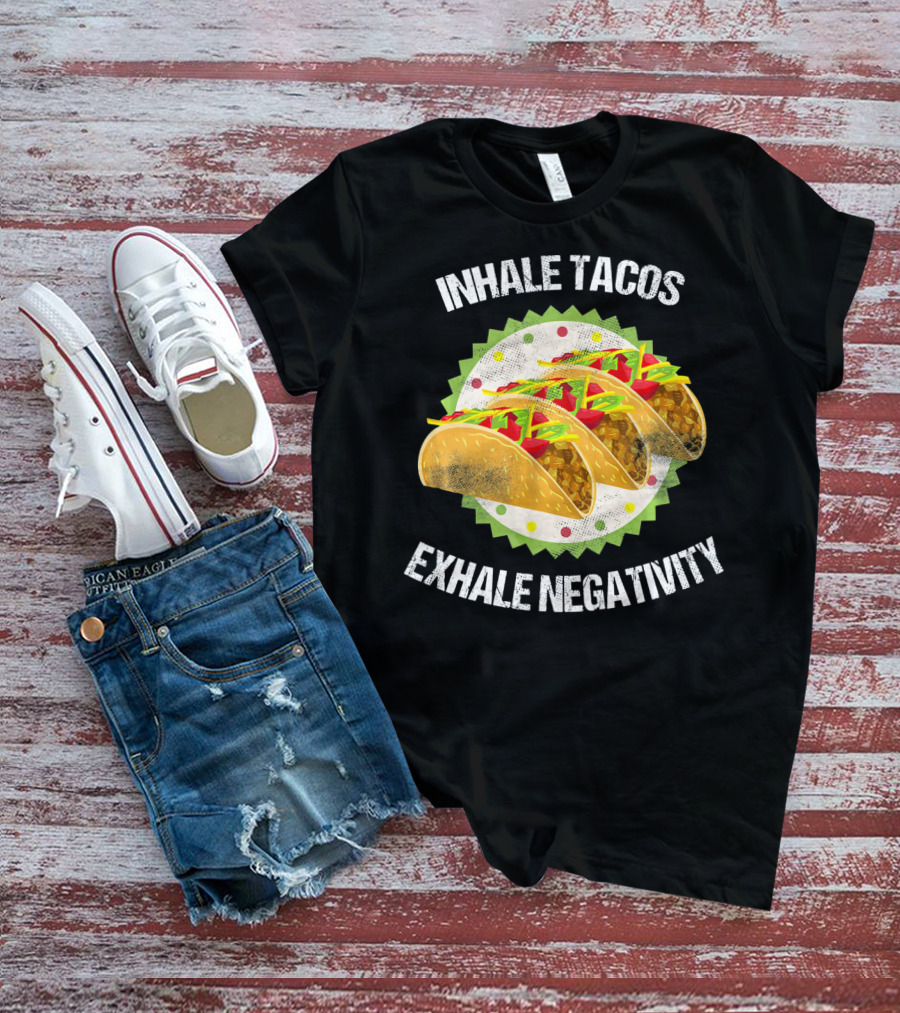 Inhale Tacos Exhale Negativity Cinco Celebration With Colorful Tacos T-Shirt