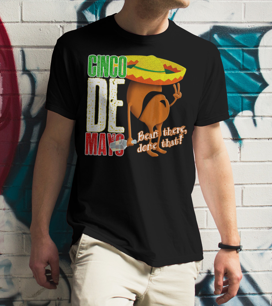 Cinco De Mayo Bean There Done That Sombrero Peace Sign T-Shirt