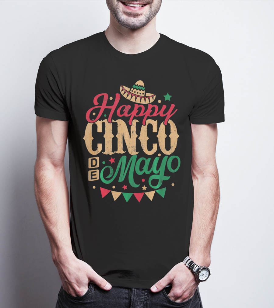 Happy Cinco De Mayo Mexican Celebration Sombrero Flags T-Shirt