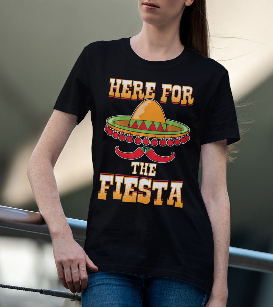 Here For The Fiesta Cinco De Mayo Sombrero And Chili Peppers T-Shirt