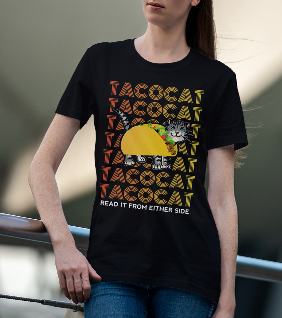 Tacocat Tacocat Tacocat Tacocat Tacocat Tacocat Read It From Either Side T-Shirt
