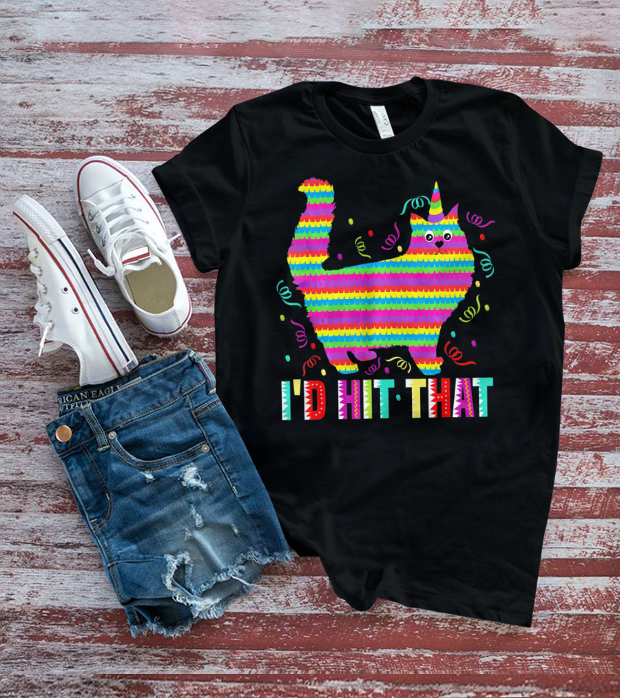 I'd Hit That Pinata Funny Cat Cinco T-Shirt